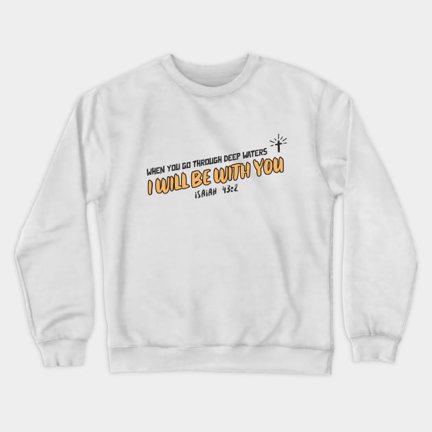 I Will Be With You Crewneck Sweatshirt by Jackies FEC Store